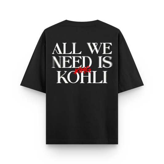 All WE NEED - KING KOHLI